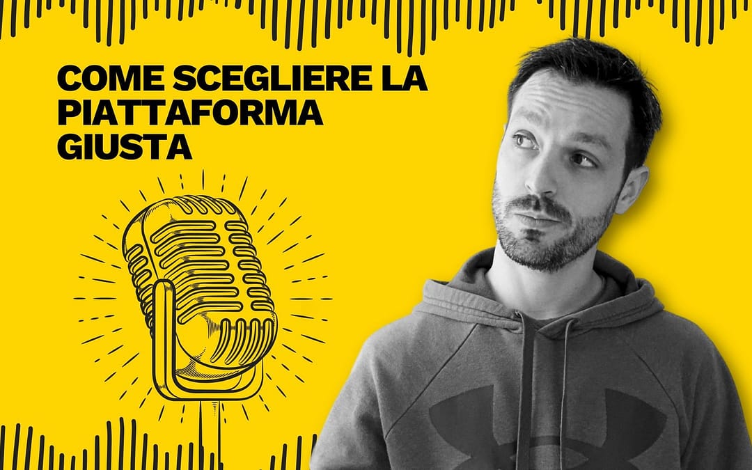 Come scegliere la piattaforma giusta