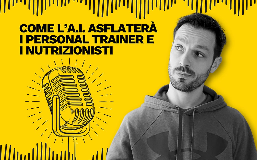 Come l’a.i. asfalterà i personal trainer e i nutrizionisti