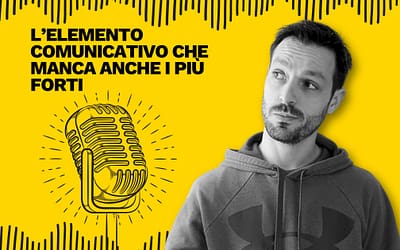 L’elemento comunicativo che si dimenticano anche i più forti