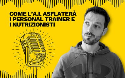 Come l’a.i. asfalterà i personal trainer e i nutrizionisti